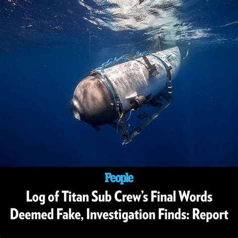 Titan Sub Crew’s Final Words Deemed Fake, Investigation Finds:。